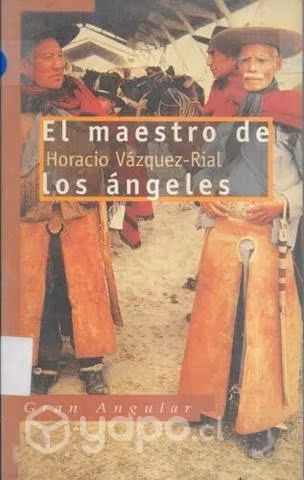 El Maestro De Los Ángeles / Horacio Vásquez - Rial