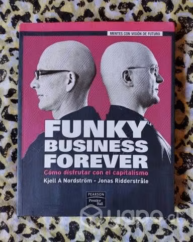 Funky Business Forever. Cómo disfrutar con el capi
