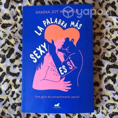 La palabra más sexy es si - Shaina Joy Machlus