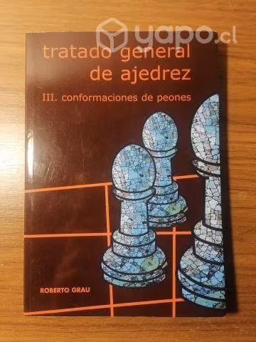 Tratado General de Ajedrez TOMO 3 - R. Grau