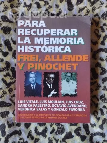 Para recuperar la memoria. Frei Allende y Pinochet