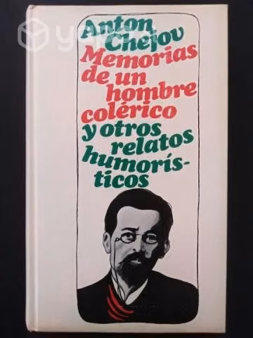 Antón Chejov - Memorias de un hombre colérico y ot