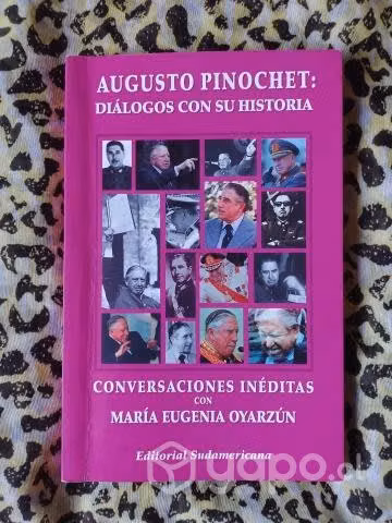 Augusto Pinochet: diálogos con su historia