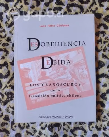 Desobediencia debida - Juan Pablo Cárdenas