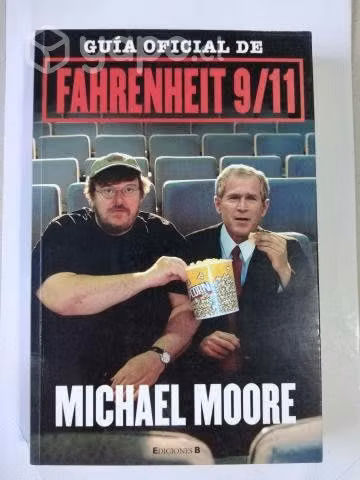 Guía Oficial de: Fahrenheit 9/11. Michael Moore