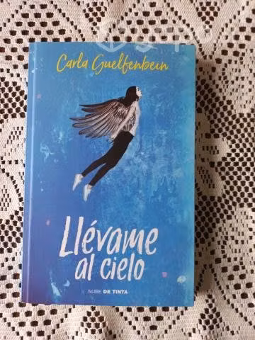 Llévame al cielo de Carla Guelfenbein (NUEVO)
