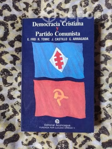 Democracia Cristiana y Partido Comunista - Frei