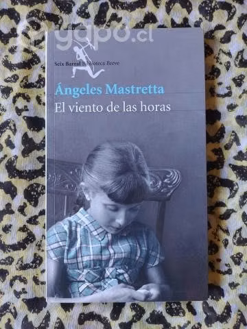 El viento de las horas - Angeles Mastretta
