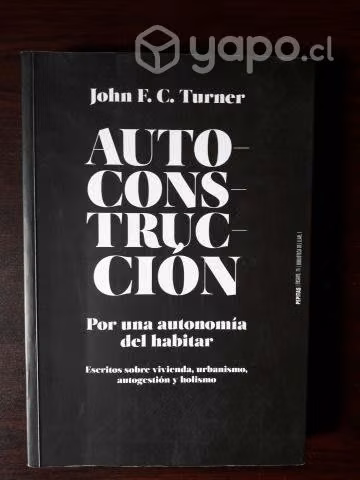 Autoconstrucción, por Una Autonomía Del Habitar