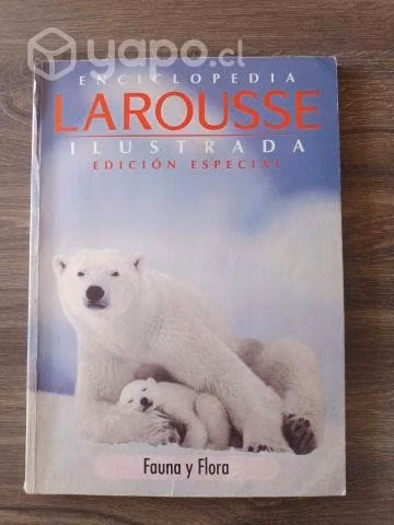 Enciclopedia LAROUSEE ilustrada FAUNA Y FLORA