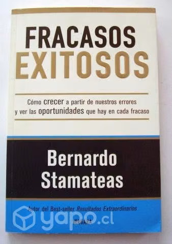 Fracasos Exitosos AUTOR: Bernardo Stamateas Cómo