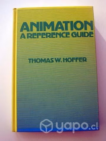 Animation : A Reference Guide - Thomas W. Hoffer
