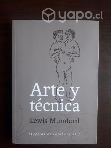 Arte Y Técnica / Lewis Mumford