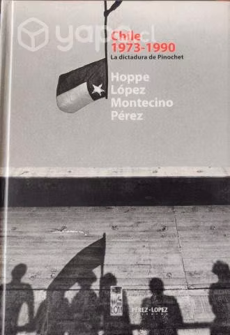 Chile 1973-1990 La Dictadura De Pinochet:Hoppe, Al
