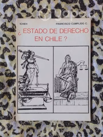 Estado de derecho en Chile? - Francisco Cumplido