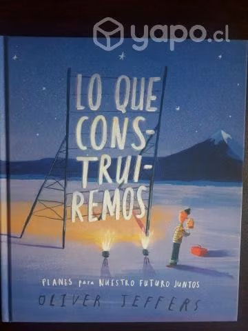 Lo Que Construiremos / Oliver Jeffers