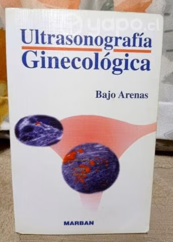 Ultrasonografía Ginecológica Autor: Bajo Arenas