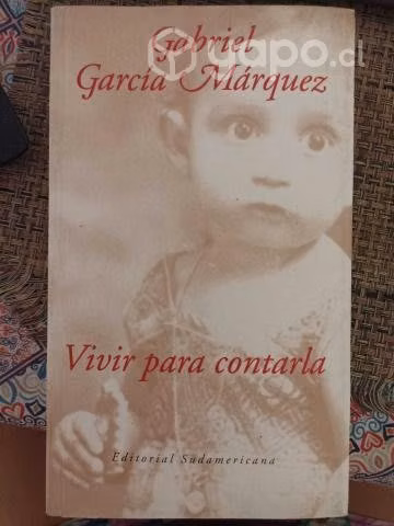 Vivir para contarla - Gabriel García Márquez
