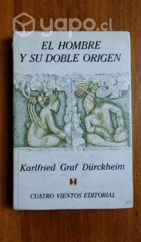 El hombre y su doble origen - Karlfried Durckheim