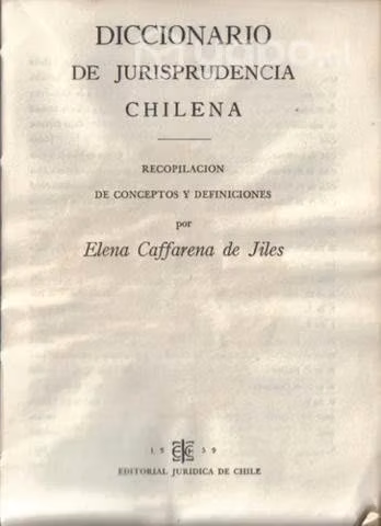 Diccionario De Jurisprudencia Chilena/ Caffarena