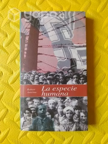 La especie humana - Robert Antelme