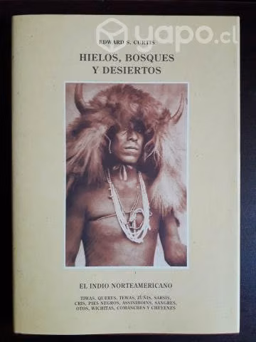 Hielos, Bosques Y Desiertos / Edward S. Curtis