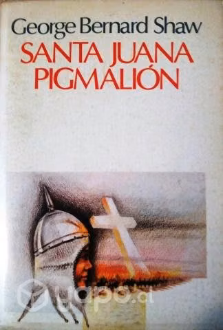 Santa Juana Pigmalión / George Bernard Shaw