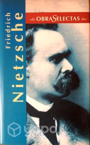 Friedrich Nietzsche / Obras Selectas