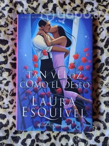 Tan veloz como el deseo - Laura Esquivel