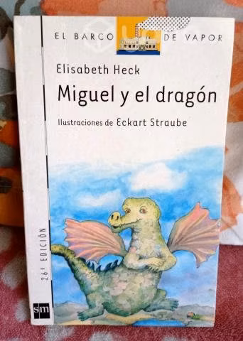 Miguel y el dragón Autor: Elisabeth Heck