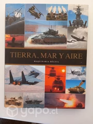 "Tierra, Mar y Aire. Maquinaria Bélica" (libro)
