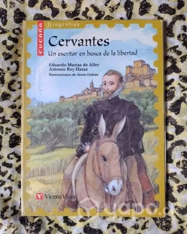 Cervantes. Un escritor en busca de la libertad