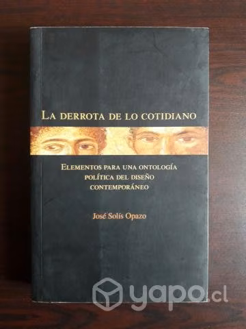 La Derrota De Lo Cotidiano, Elementos Para Una