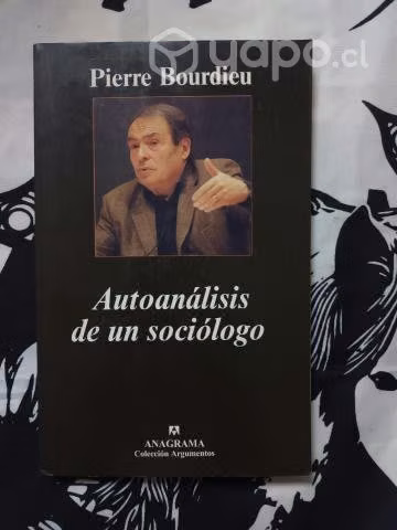 Autoanálisis de un sociólogo de Pierre Bourdieu
