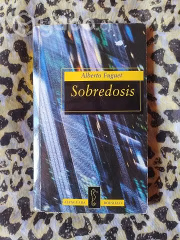Sobredosis - Alberto Fuguet