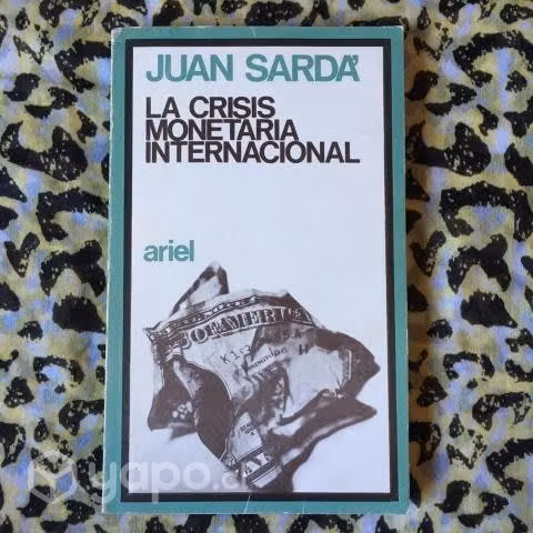 La crisis monetaria internacional - Juan Sarda