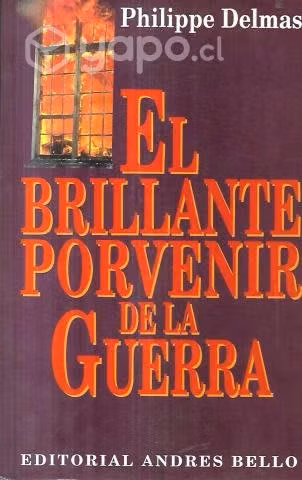 El Brillante Porvenir De Guerra / Philippe Delmas