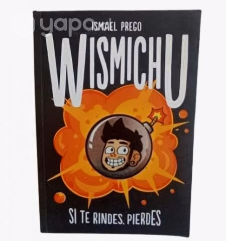 Libro ''Wismichu, Si te rindes pierdes''