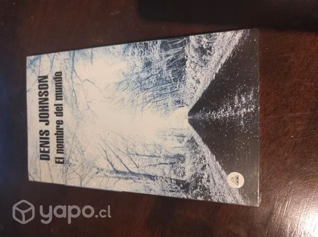 El Nombre Del Mundo Denis Johnson · Literatura Ra