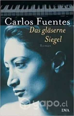 Carlos Fuentes: Das gläserne Siegel en alemán