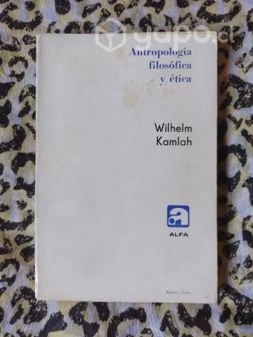 Antropología filosófica y ética - Wilhelm Kamlah