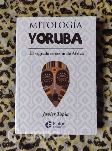 Mitología Yoruba - Javier Tapia