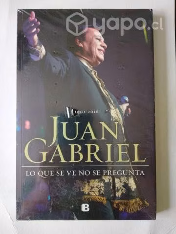 Juan Gabriel. Lo que se ve no se pregunta.Sellado