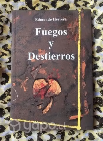 Fuegos y destierros - Edmundo Herrera