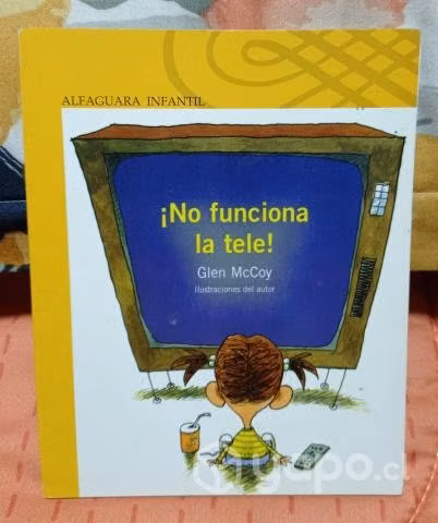 ¡No funciona la tele Autor: Glen McCoy ALFAGUARA