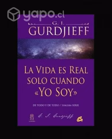 La vida es real solo cuando yo soy - Gurdjieff
