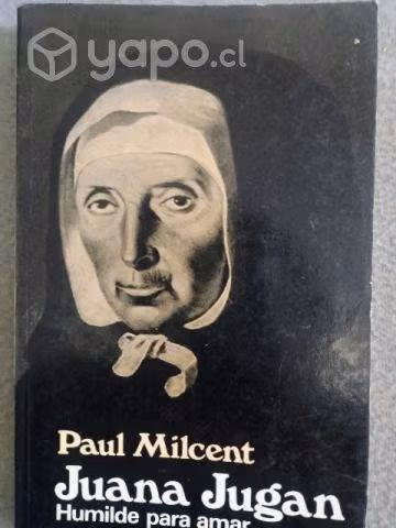Juana Jugan.Humilde para amar.Paul Milcent
