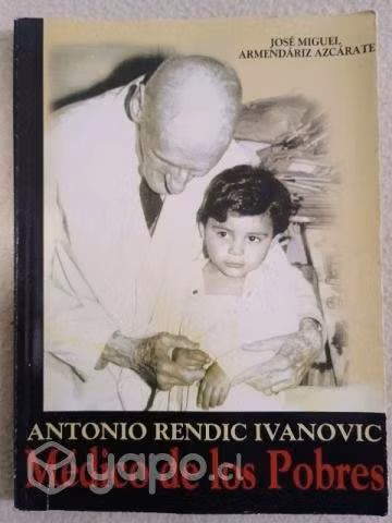 Antonio Rendic.medico de los pobres