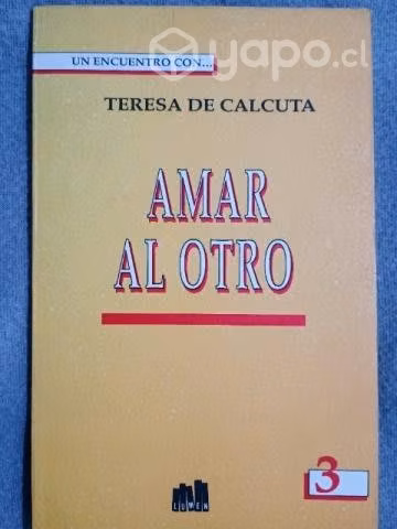 Teresa de Calcuta,Amar al otro.