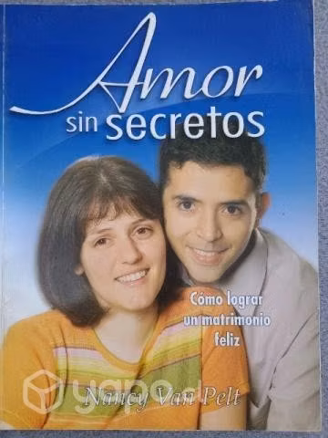 Amor sin Secretos.Como lograr un matrimonio feliz.